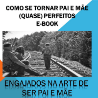 Capa do e-book Como se tornar pai e mãe (quase) perfeitos